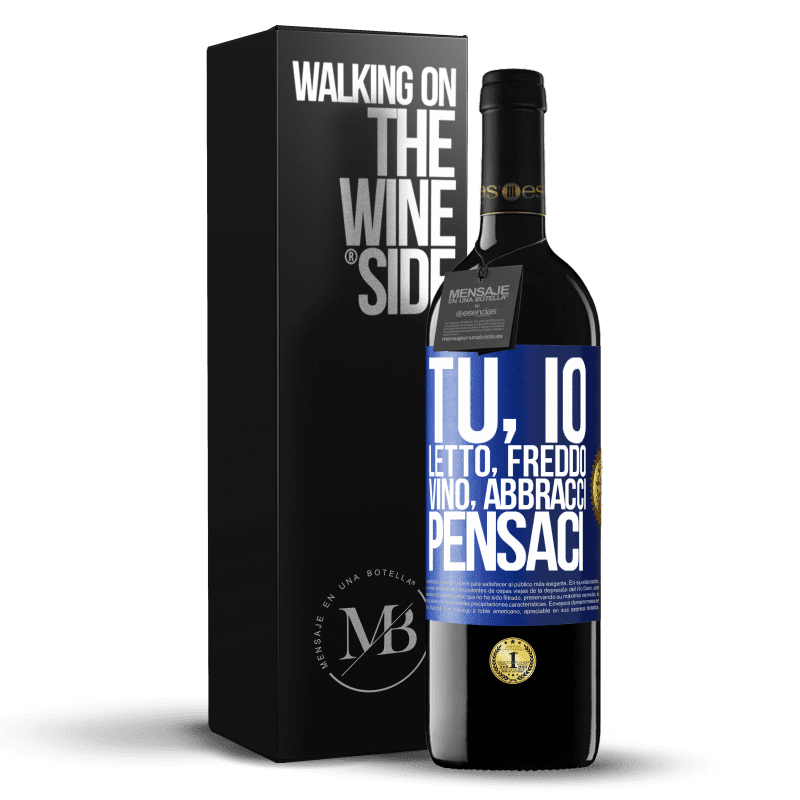 39,95 € Spedizione Gratuita | Vino rosso Edizione RED MBE Riserva Tu, io, letto, freddo, vino, abbracci. Pensaci Etichetta Blu. Etichetta personalizzabile Riserva 12 Mesi Raccogliere 2016 Tempranillo