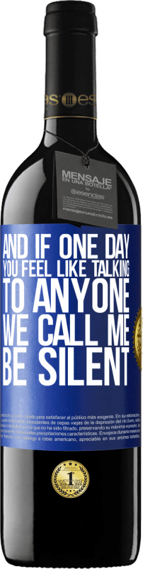 «And if one day you feel like talking to anyone, we call me, be silent» RED Edition MBE Reserve