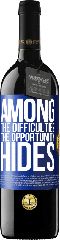 39,95 € Free Shipping | Red Wine RED Edition MBE Reserve Among the difficulties the opportunity hides Blue Label. Customizable label Reserve 12 Months Harvest 2016 Tempranillo