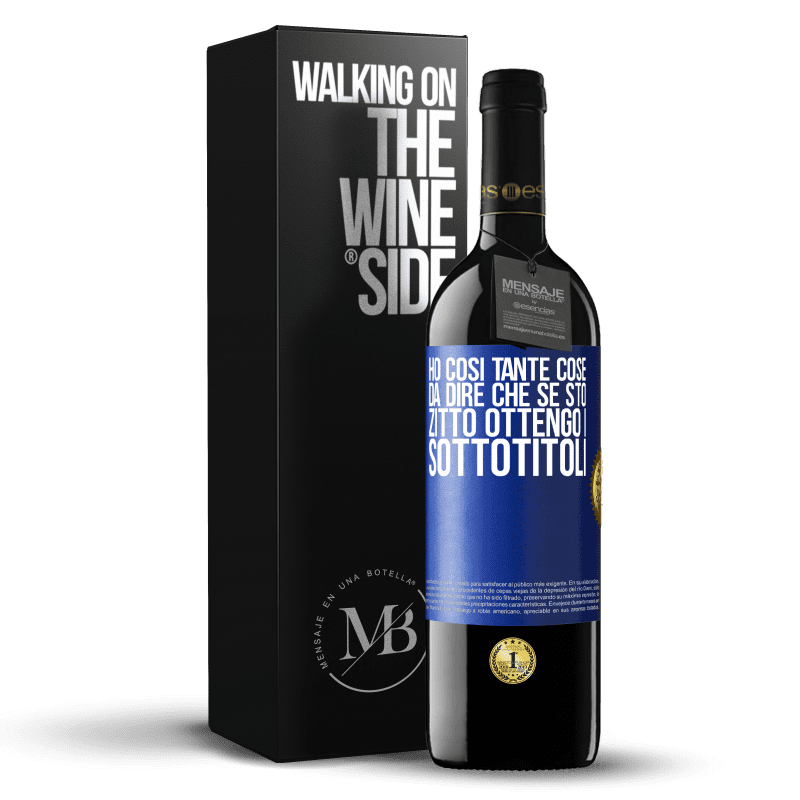 39,95 € Spedizione Gratuita | Vino rosso Edizione RED MBE Riserva Ho così tante cose da dire che se sto zitto ottengo i sottotitoli Etichetta Blu. Etichetta personalizzabile Riserva 12 Mesi Raccogliere 2016 Tempranillo