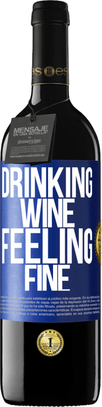 39,95 € Бесплатная доставка | Красное вино Издание RED MBE Бронировать Drinking wine, feeling fine Синяя метка. Настраиваемая этикетка Бронировать 12 Месяцы Урожай 2014 Tempranillo