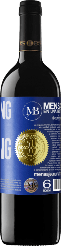 «Drinking wine, feeling fine» Édition RED Crianza 6 Mois