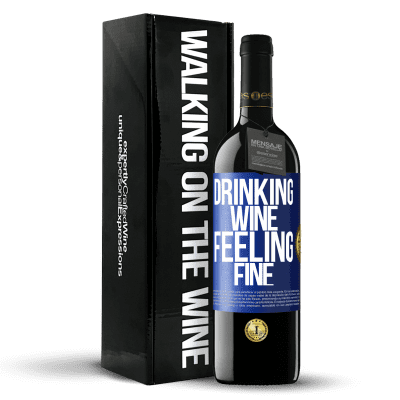 «Drinking wine, feeling fine» Edición RED MBE Reserva