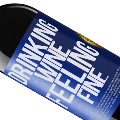 Expressions Uniques et Personnelles. «Drinking wine, feeling fine» Édition RED Crianza 6 Mois