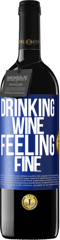 39,95 € | Vino rosso Edizione RED MBE Riserva Drinking wine, feeling fine Etichetta Blu. Etichetta personalizzabile Riserva 12 Mesi Raccogliere 2015 Tempranillo