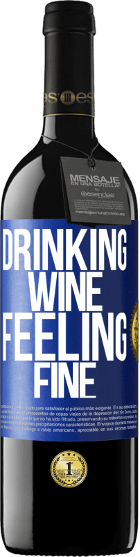 39,95 € | Vinho tinto Edição RED MBE Reserva Drinking wine, feeling fine Etiqueta Azul. Etiqueta personalizável Reserva 12 Meses Colheita 2014 Tempranillo