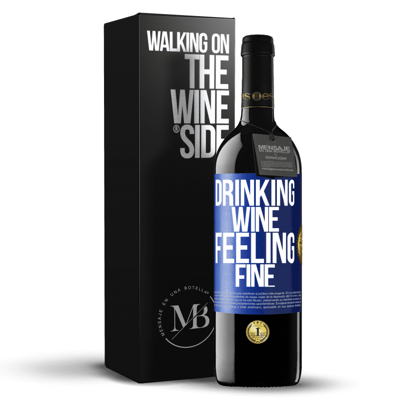39,95 € Envio grátis | Vinho tinto Edição RED MBE Reserva Drinking wine, feeling fine Etiqueta Azul. Etiqueta personalizável Reserva 12 Meses Colheita 2016 Tempranillo