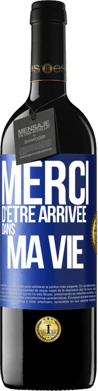 39,95 € | Vin rouge Édition RED MBE Réserve Merci d'être arrivée dans ma vie Étiquette Bleue. Étiquette personnalisable Réserve 12 Mois Récolte 2015 Tempranillo