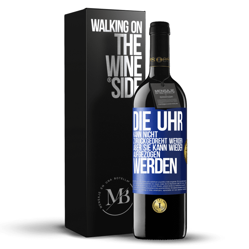 39,95 € Kostenloser Versand | Rotwein RED Ausgabe MBE Reserve Die Uhr kann nicht zurückgedreht werden, aber sie kann wieder aufgezogen werden Blaue Markierung. Anpassbares Etikett Reserve 12 Monate Ernte 2016 Tempranillo