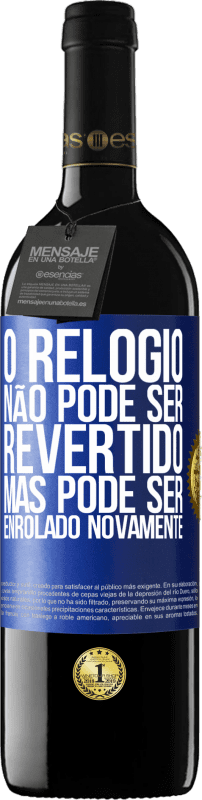 39,95 € | Vinho tinto Edição RED MBE Reserva O relógio não pode ser revertido, mas pode ser enrolado novamente Etiqueta Azul. Etiqueta personalizável Reserva 12 Meses Colheita 2015 Tempranillo