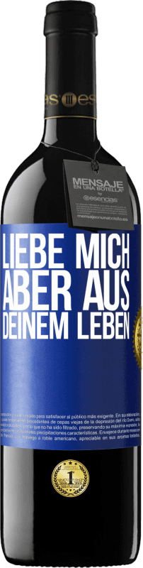 «Liebe mich, aber aus deinem Leben» RED Ausgabe MBE Reserve