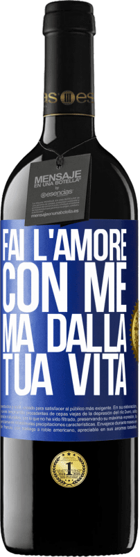 39,95 € | Vino rosso Edizione RED MBE Riserva Fai l'amore con me, ma dalla tua vita Etichetta Blu. Etichetta personalizzabile Riserva 12 Mesi Raccogliere 2015 Tempranillo