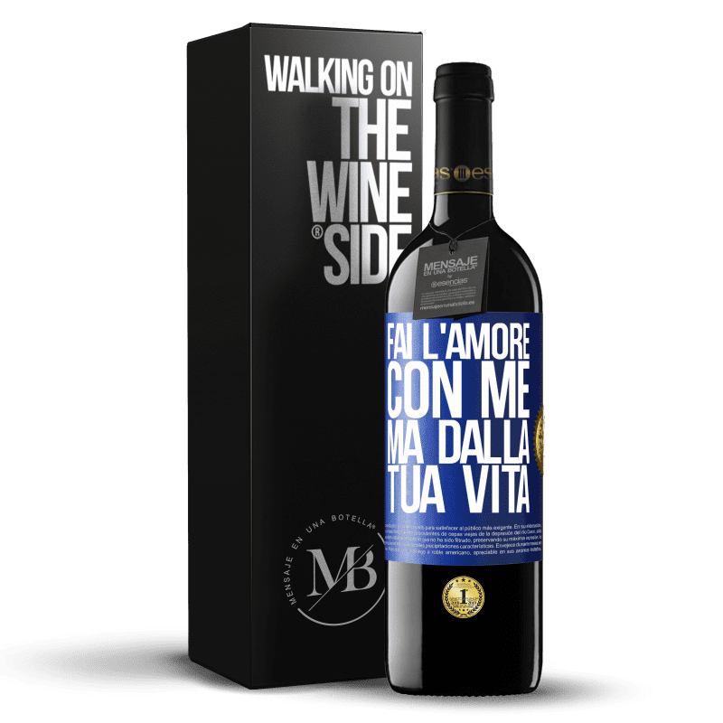 39,95 € Spedizione Gratuita | Vino rosso Edizione RED MBE Riserva Fai l'amore con me, ma dalla tua vita Etichetta Blu. Etichetta personalizzabile Riserva 12 Mesi Raccogliere 2015 Tempranillo