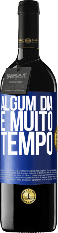 39,95 € Envio grátis | Vinho tinto Edição RED MBE Reserva Algum dia é muito tempo Etiqueta Azul. Etiqueta personalizável Reserva 12 Meses Colheita 2016 Tempranillo