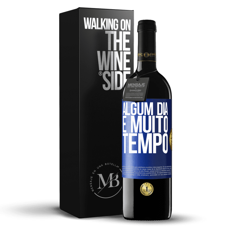 39,95 € Envio grátis | Vinho tinto Edição RED MBE Reserva Algum dia é muito tempo Etiqueta Azul. Etiqueta personalizável Reserva 12 Meses Colheita 2015 Tempranillo