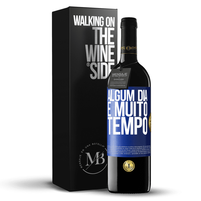 39,95 € Envio grátis | Vinho tinto Edição RED MBE Reserva Algum dia é muito tempo Etiqueta Azul. Etiqueta personalizável Reserva 12 Meses Colheita 2016 Tempranillo