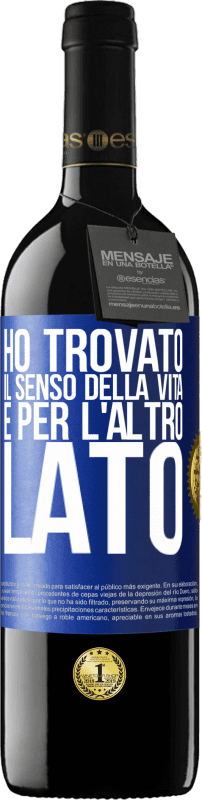 39,95 € | Vino rosso Edizione RED MBE Riserva Ho trovato il senso della vita. È per l'altro lato Etichetta Blu. Etichetta personalizzabile Riserva 12 Mesi Raccogliere 2015 Tempranillo