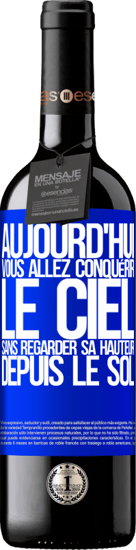 39,95 € | Vin rouge Édition RED MBE Réserve Aujourd'hui, vous allez conquérir le ciel, sans regarder sa hauteur depuis le sol Étiquette Bleue. Étiquette personnalisable Réserve 12 Mois Récolte 2015 Tempranillo