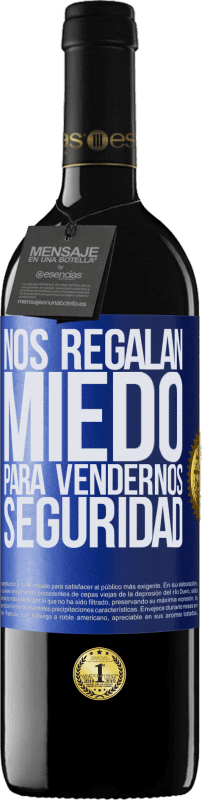 39,95 € Envío gratis | Vino Tinto Edición RED MBE Reserva Nos regalan miedo para vendernos seguridad Etiqueta Azul. Etiqueta personalizable Reserva 12 Meses Cosecha 2015 Tempranillo