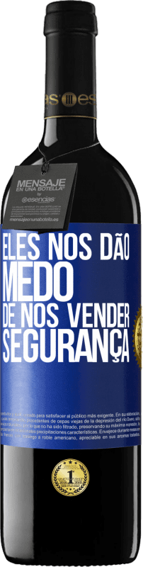 39,95 € | Vinho tinto Edição RED MBE Reserva Eles nos dão medo de nos vender segurança Etiqueta Azul. Etiqueta personalizável Reserva 12 Meses Colheita 2015 Tempranillo