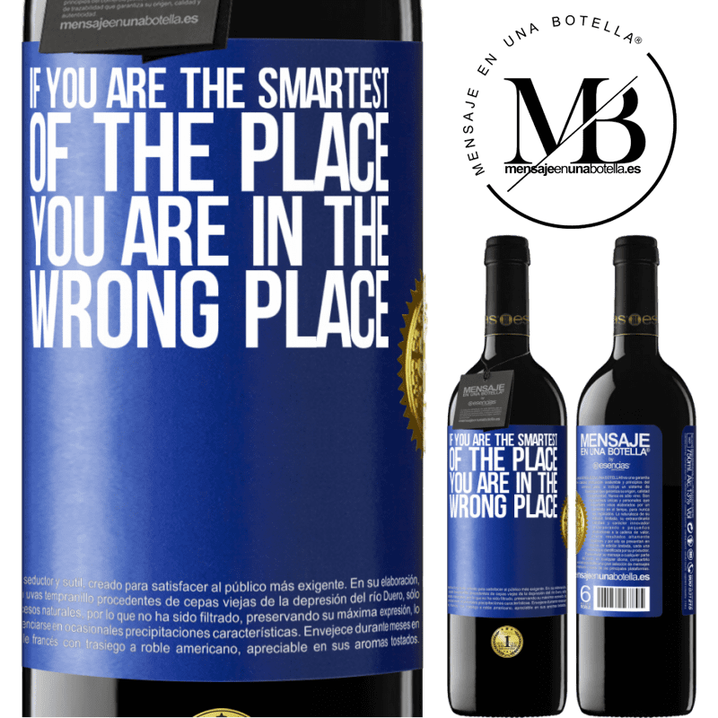39,95 € Free Shipping | Red Wine RED Edition MBE Reserve If you are the smartest of the place, you are in the wrong place Blue Label. Customizable label Reserve 12 Months Harvest 2016 Tempranillo