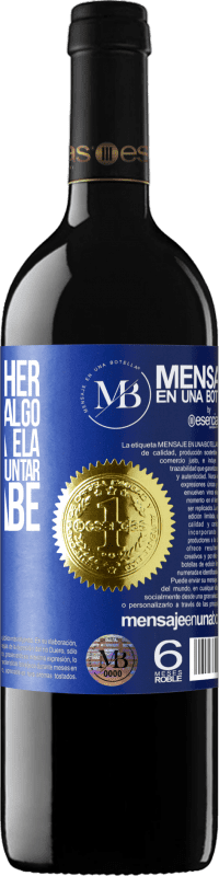 «Se uma mulher lhe perguntar algo, não minta para ela, porque se ela perguntar, ela já sabe» Edição RED MBE Reserva