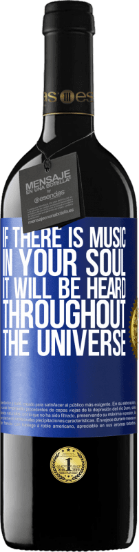 39,95 € | Red Wine RED Edition MBE Reserve If there is music in your soul, it will be heard throughout the universe Blue Label. Customizable label Reserve 12 Months Harvest 2014 Tempranillo