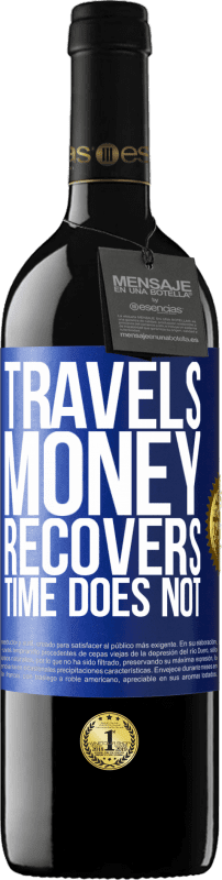 «Travels. Money recovers, time does not» RED Edition MBE Reserve