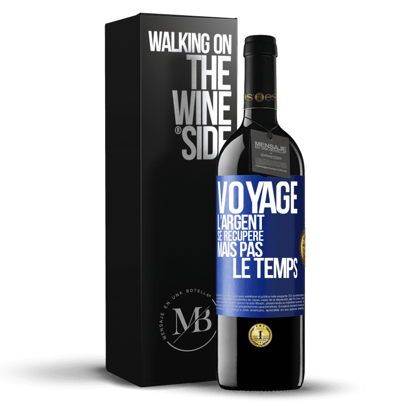 39,95 € Envoi gratuit | Vin rouge Édition RED MBE Réserve Voyage. L'argent se récupère, mais pas le temps Étiquette Bleue. Étiquette personnalisable Réserve 12 Mois Récolte 2016 Tempranillo