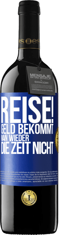«Reise! Geld bekommt man wieder, die Zeit nicht» RED Ausgabe MBE Reserve