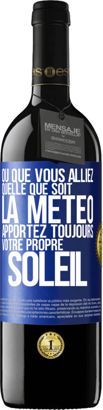 39,95 € | Vin rouge Édition RED MBE Réserve Où que vous alliez, quelle que soit la météo, apportez toujours votre propre soleil Étiquette Bleue. Étiquette personnalisable Réserve 12 Mois Récolte 2015 Tempranillo