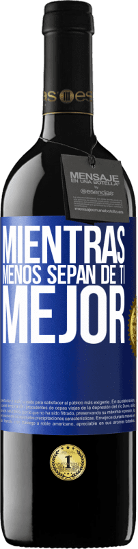 39,95 € | Vino Tinto Edición RED MBE Reserva Mientras menos sepan de ti, mejor Etiqueta Azul. Etiqueta personalizable Reserva 12 Meses Cosecha 2015 Tempranillo