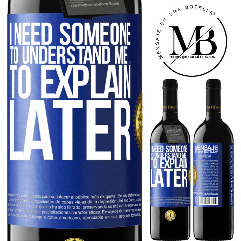 39,95 € Free Shipping | Red Wine RED Edition MBE Reserve I need someone to understand me ... To explain later Blue Label. Customizable label Reserve 12 Months Harvest 2014 Tempranillo