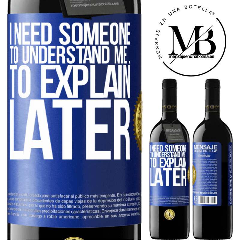 39,95 € Free Shipping | Red Wine RED Edition MBE Reserve I need someone to understand me ... To explain later Blue Label. Customizable label Reserve 12 Months Harvest 2016 Tempranillo