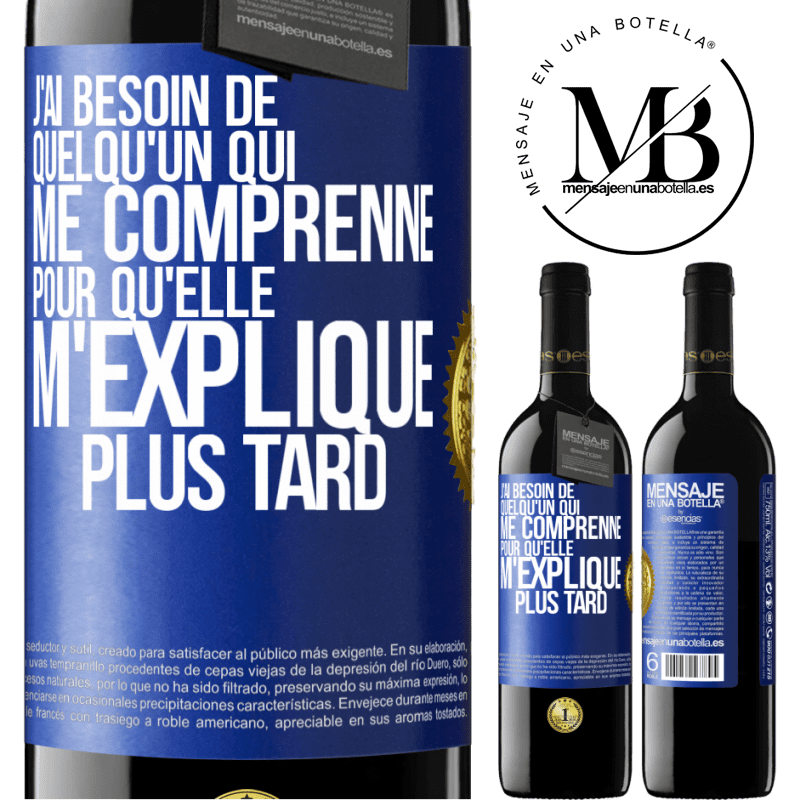 39,95 € Envoi gratuit | Vin rouge Édition RED MBE Réserve J'ai besoin de quelqu'un qui me comprenne. Pour qu'elle m'explique plus tard Étiquette Bleue. Étiquette personnalisable Réserve 12 Mois Récolte 2015 Tempranillo