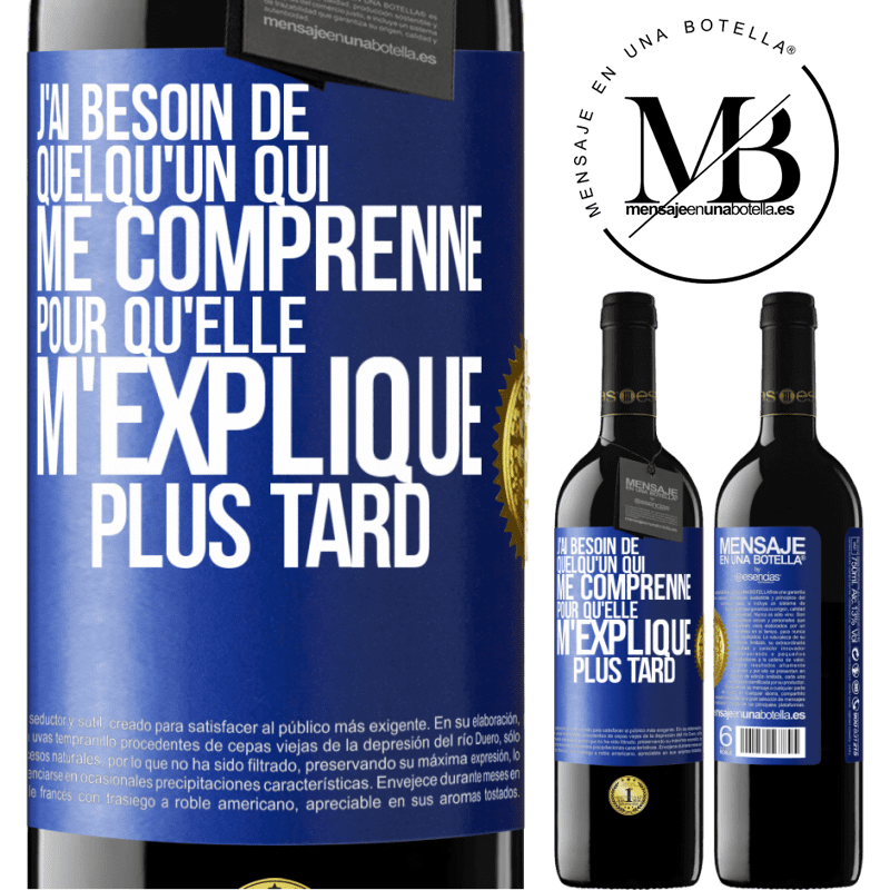 39,95 € Envoi gratuit | Vin rouge Édition RED MBE Réserve J'ai besoin de quelqu'un qui me comprenne. Pour qu'elle m'explique plus tard Étiquette Bleue. Étiquette personnalisable Réserve 12 Mois Récolte 2016 Tempranillo