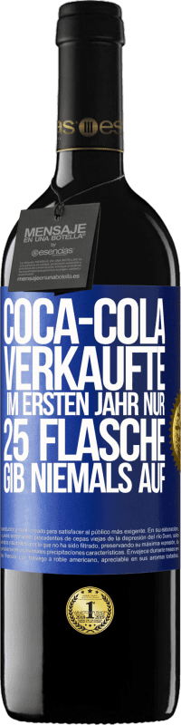 39,95 € Kostenloser Versand | Rotwein RED Ausgabe MBE Reserve Coca-Cola verkaufte im ersten Jahr nur 25 Flaschen. Gib niemals auf Blaue Markierung. Anpassbares Etikett Reserve 12 Monate Ernte 2016 Tempranillo