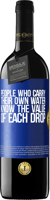 39,95 € Free Shipping | Red Wine RED Edition MBE Reserve People who carry their own water, know the value of each drop Blue Label. Customizable label Reserve 12 Months Harvest 2016 Tempranillo