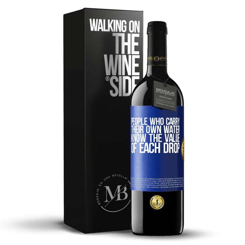 24,95 € Free Shipping | Red Wine RED Edition Crianza 6 Months People who carry their own water, know the value of each drop Blue Label. Customizable label Aging in oak barrels 6 Months Harvest 2019 Tempranillo
