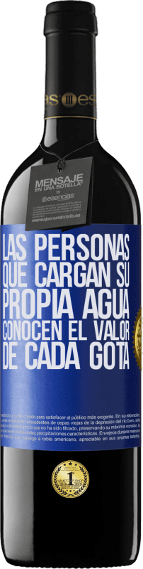 39,95 € | Vino Tinto Edición RED MBE Reserva Las personas que cargan su propia agua, conocen el valor de cada gota Etiqueta Azul. Etiqueta personalizable Reserva 12 Meses Cosecha 2015 Tempranillo