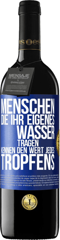 «Menschen, die ihr eigenes Wasser tragen, kennen den Wert jedes Tropfens» RED Ausgabe MBE Reserve