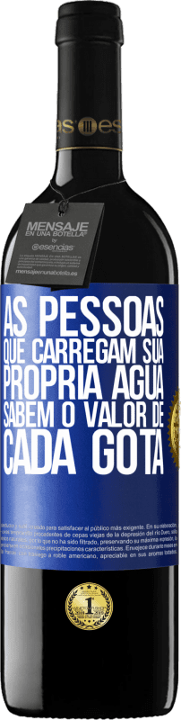 39,95 € | Vinho tinto Edição RED MBE Reserva As pessoas que carregam sua própria água sabem o valor de cada gota Etiqueta Azul. Etiqueta personalizável Reserva 12 Meses Colheita 2015 Tempranillo