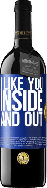 39,95 € | Red Wine RED Edition MBE Reserve I like you inside and out Blue Label. Customizable label Reserve 12 Months Harvest 2015 Tempranillo