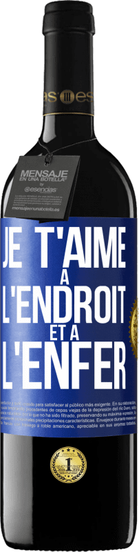 39,95 € Envoi gratuit | Vin rouge Édition RED MBE Réserve Je t'aime à l'endroit et à l'enfer Étiquette Bleue. Étiquette personnalisable Réserve 12 Mois Récolte 2016 Tempranillo