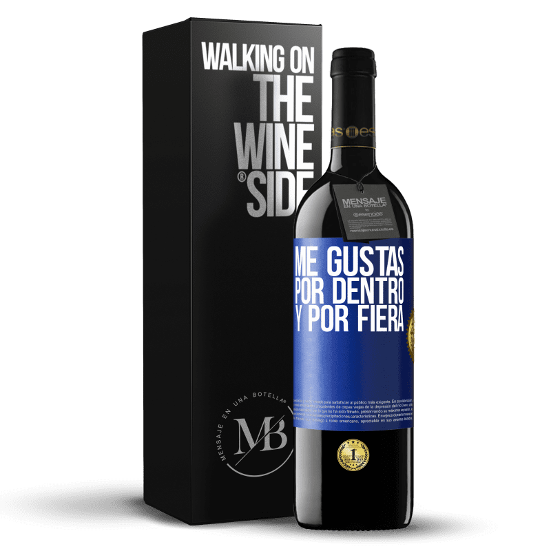 39,95 € Envío gratis | Vino Tinto Edición RED MBE Reserva Me gustas por dentro y por fiera Etiqueta Azul. Etiqueta personalizable Reserva 12 Meses Cosecha 2015 Tempranillo