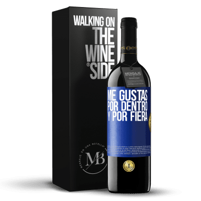 «Me gustas por dentro y por fiera» Edición RED MBE Reserva