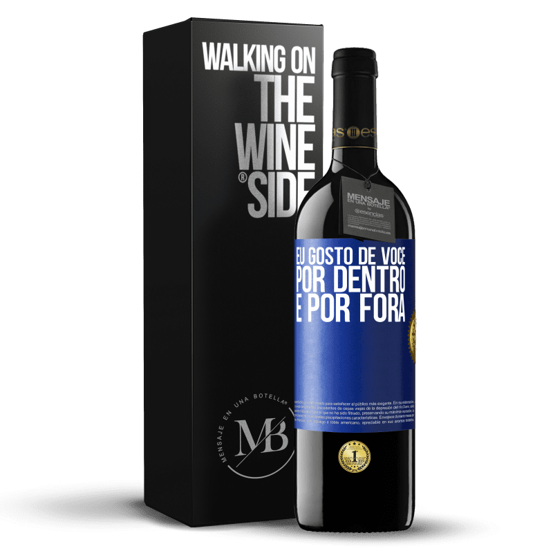 39,95 € Envio grátis | Vinho tinto Edição RED MBE Reserva Eu gosto de você por dentro e por fora Etiqueta Azul. Etiqueta personalizável Reserva 12 Meses Colheita 2015 Tempranillo