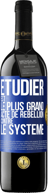 39,95 € | Vin rouge Édition RED MBE Réserve Étudier est le plus grand acte de rébellion contre le système Étiquette Bleue. Étiquette personnalisable Réserve 12 Mois Récolte 2015 Tempranillo