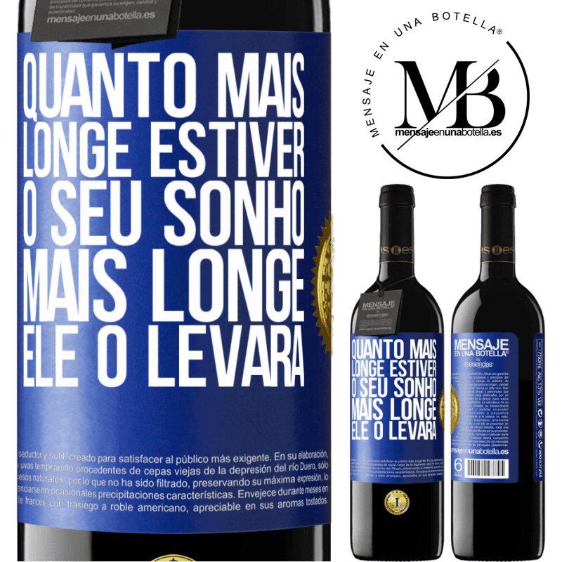 39,95 € Envio grátis | Vinho tinto Edição RED MBE Reserva Quanto mais longe estiver o seu sonho, mais longe ele o levará Etiqueta Azul. Etiqueta personalizável Reserva 12 Meses Colheita 2015 Tempranillo