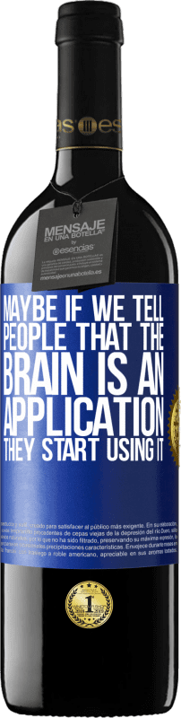 «Maybe if we tell people that the brain is an application, they start using it» RED Edition MBE Reserve
